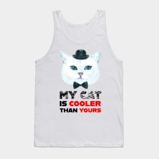 MY CAT IS COOLER THAN YOURS Tank Top